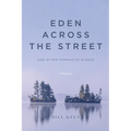 Eden Across the Street and Other Formative Places: A Memoir