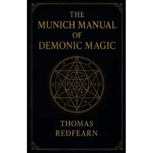 The Munich Manual Of Demonic Magic