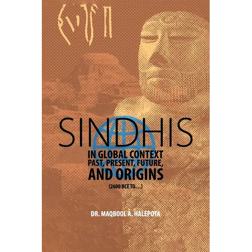 Sindhis in Global Context: Past, Present, Future, and Origins (2600 BCE to...)
