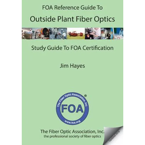 The FOA Reference Guide to Outside Plant Fiber Optics