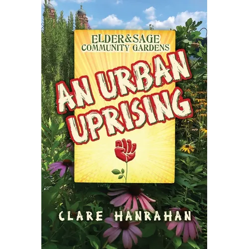 Elder & Sage Community Gardens: An Urban Uprising