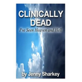 Clinically Dead: I've Seen Heaven and Hell