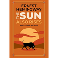 The Sun Also Rises and Other Works