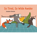 So Tired, So Wide Awake
