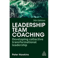 Leadership Team Coaching: Developing Collective Transformational Leadership