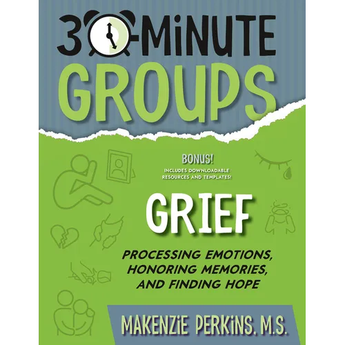 30-Minute Groups: Grief: Processing Emotions, Honoring Memories, and Finding Hope