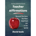 Teacher Affirmations: You Have The Most Important Job
