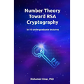Number Theory Toward RSA Cryptography: in 10 Undergraduate Lectures
