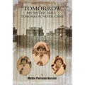 Tommorrow My Sister Said, Tomorrow Never Came
