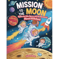 Mission To The Moon - Explore The Solar System With Fun Astronauts, Planets & Rockets!