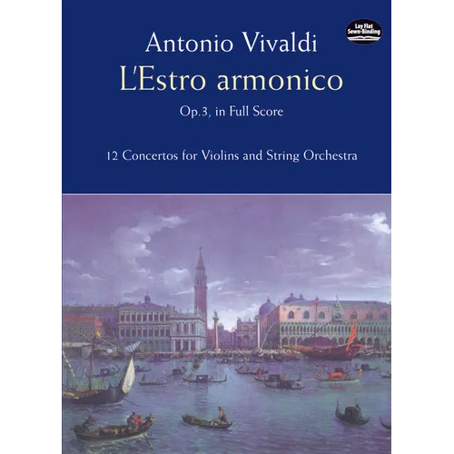 L'Estro Armonico, Op. 3, in Full Score: 12 Concertos for 1, 2 and 4 Violins