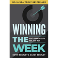 Winning the Week: How to Plan a Successful Week, Every Week