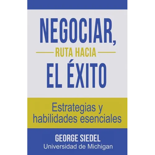 Negociar, ruta hacia el éxito: Estrategias y habilidades esenciales
