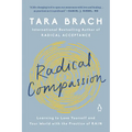 Radical Compassion: Learning to Love Yourself and Your World with the Practice of Rain
