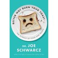Better Not Burn Your Toast: The Science of Food and Health