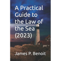 A Practical Guide to the Law of the Sea