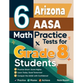 6 Arizona AASA Math Practice Tests for Grade 8 Students: A Complete Guide to Building Math Mastery and Excelling on the Arizona AASA Test