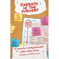 Sabbath in the Suburbs: A Family's Experiment with Holy Time