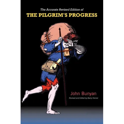 Pilgrim's Progress: The Accurate Revised Text
