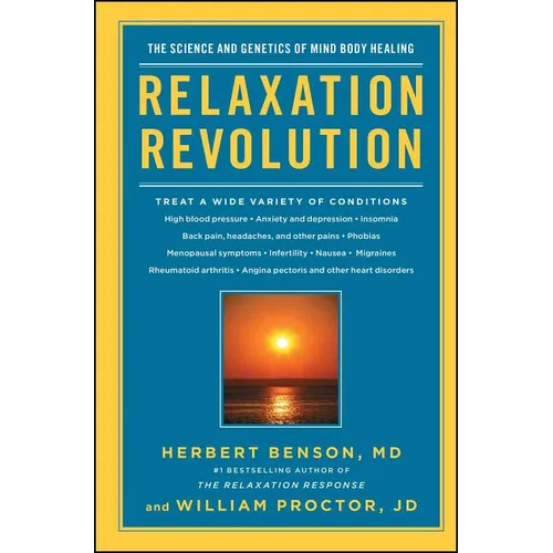 Relaxation Revolution: Enhancing Your Personal Health Through the Science and Genetics of Mind Body Healing