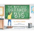 The Boy Who Dreamed Big