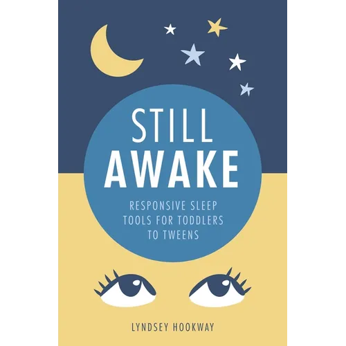 Still Awake: Responsive Sleep Tools for Toddlers to Tweens