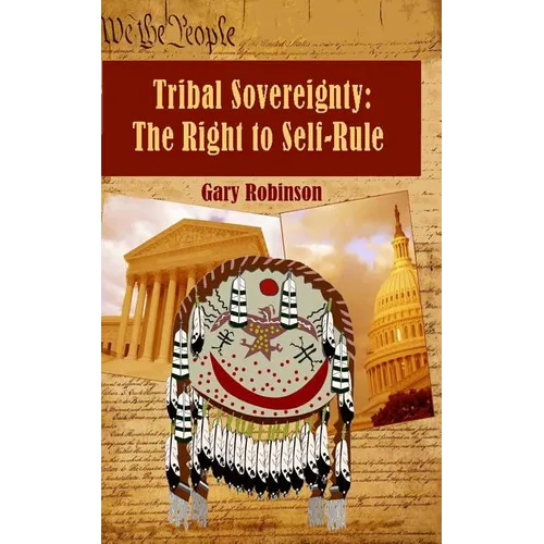 Tribal Sovereignty: The Right to Self-Rule