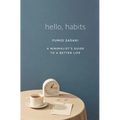 Hello, Habits: A Minimalist's Guide to a Better Life