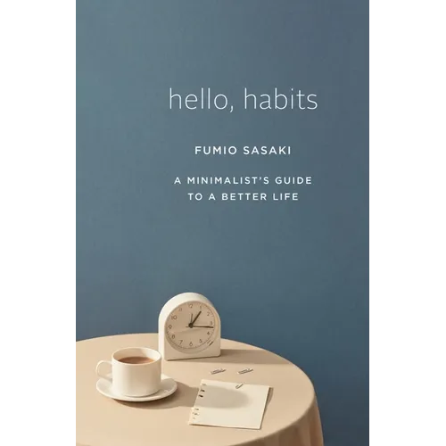 Hello, Habits: A Minimalist's Guide to a Better Life
