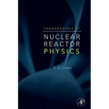 Fundamentals of Nuclear Reactor Physics
