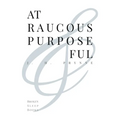 At Raucous Purposeful