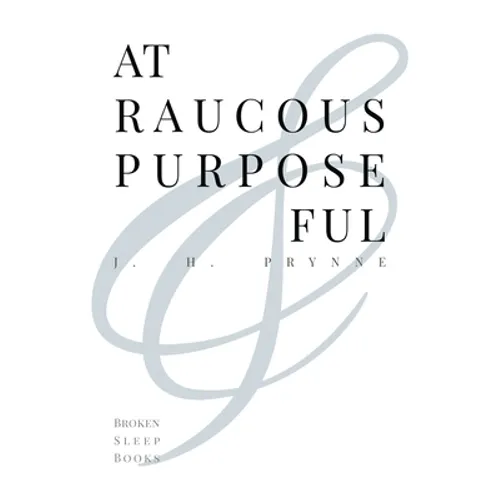 At Raucous Purposeful