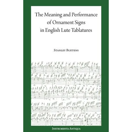 The Meaning and Performance of Ornaments in Lute Tablature