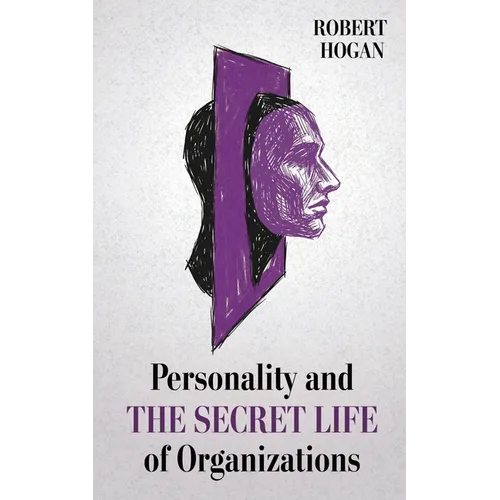 Personality and The Secret Life of Organizations