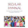 Secular Hymnal: 144 Hymn Tunes Made Inclusive For All