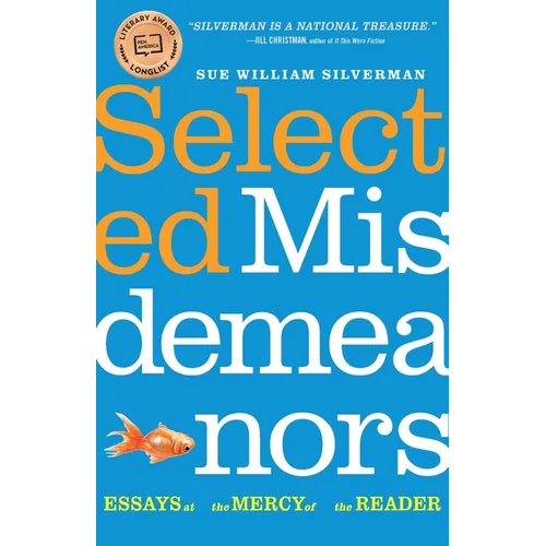 Selected Misdemeanors: Essays at the Mercy of the Reader
