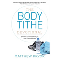 The Body Tithe Devotional: Spiritual Encouragement For Your Fitness Journey