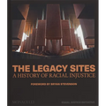 The Legacy Sites: A History of Racial Injustice