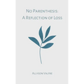 No Parenthesis: A Reflection of Loss