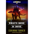 What's Done is Done