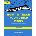 How To Teach Your Child Piano - Level 2 Theory Workbook