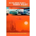 So You Want to Be a Ferry Pilot