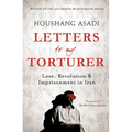Letters to My Torturer: Love, Revolution, and Imprisonment in Iran