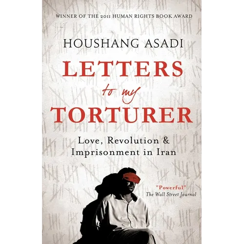 Letters to My Torturer: Love, Revolution, and Imprisonment in Iran