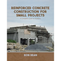 Reinforced Concrete Construction For Small Projects: A Complete Guide for Builders