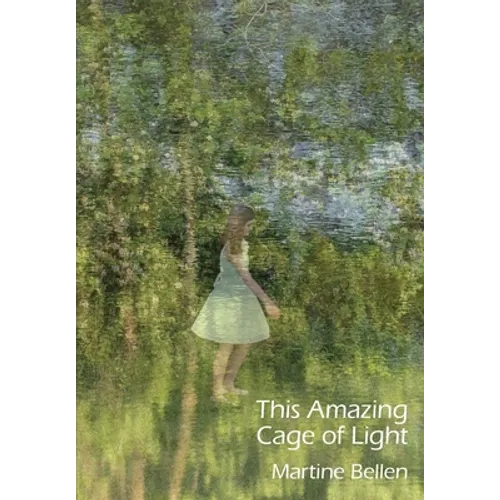 This Amazing Cage of Light: New and Selected Poems
