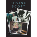 Loving Scott: A Memoir