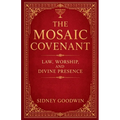 The Mosaic Covenant: Law, Worship, and Divine Presence