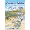 Chickens, Mules and Two Old Fools