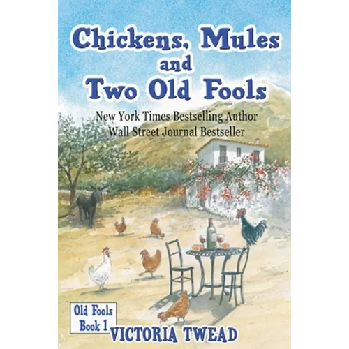 Chickens, Mules and Two Old Fools